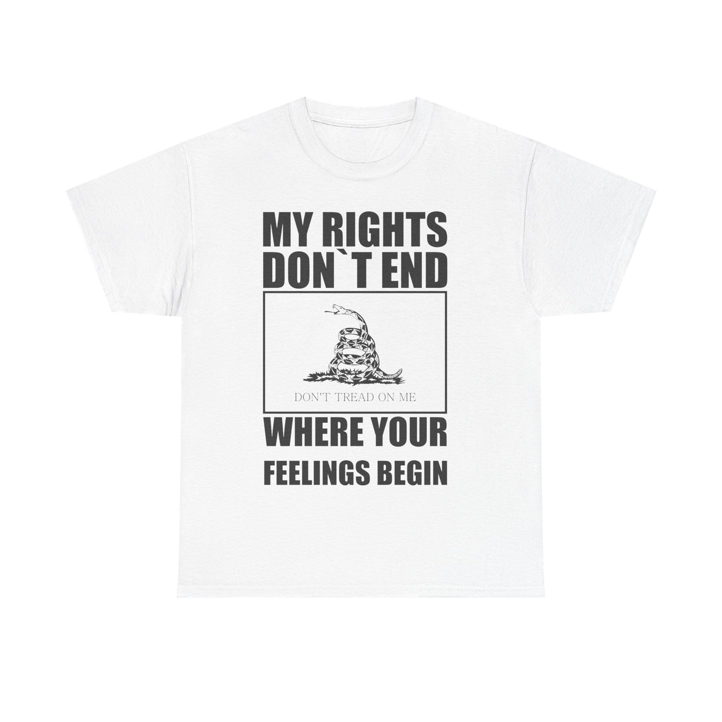 My Rights Don’t End Where Your Feelings Begin Patriotic Tee