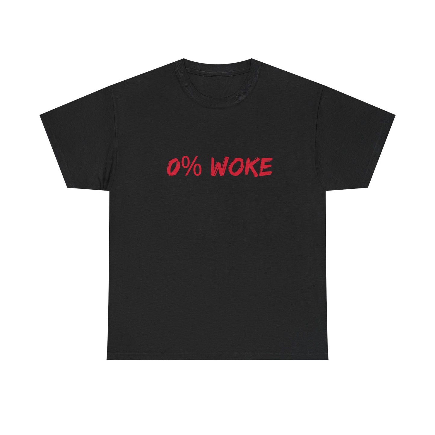 0% Woke T-Shirt – Funny Anti-Woke Conservative Statement Tee