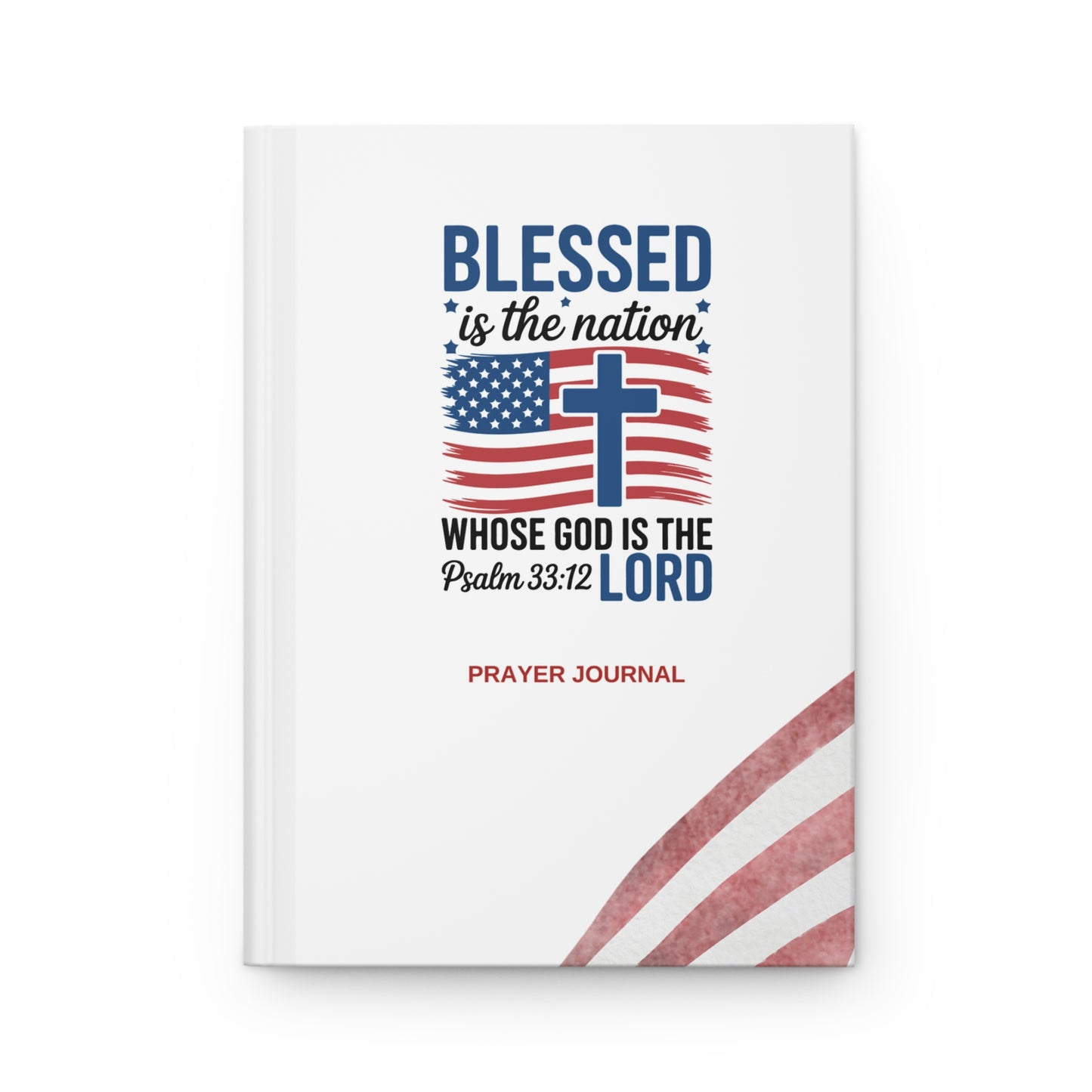 Blessed Is the Nation Whose God Is the Lord Prayer Journal – Patriotic Christian Notebook | Psalm 33:12
