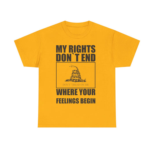 My Rights Don’t End Where Your Feelings Begin Patriotic Tee