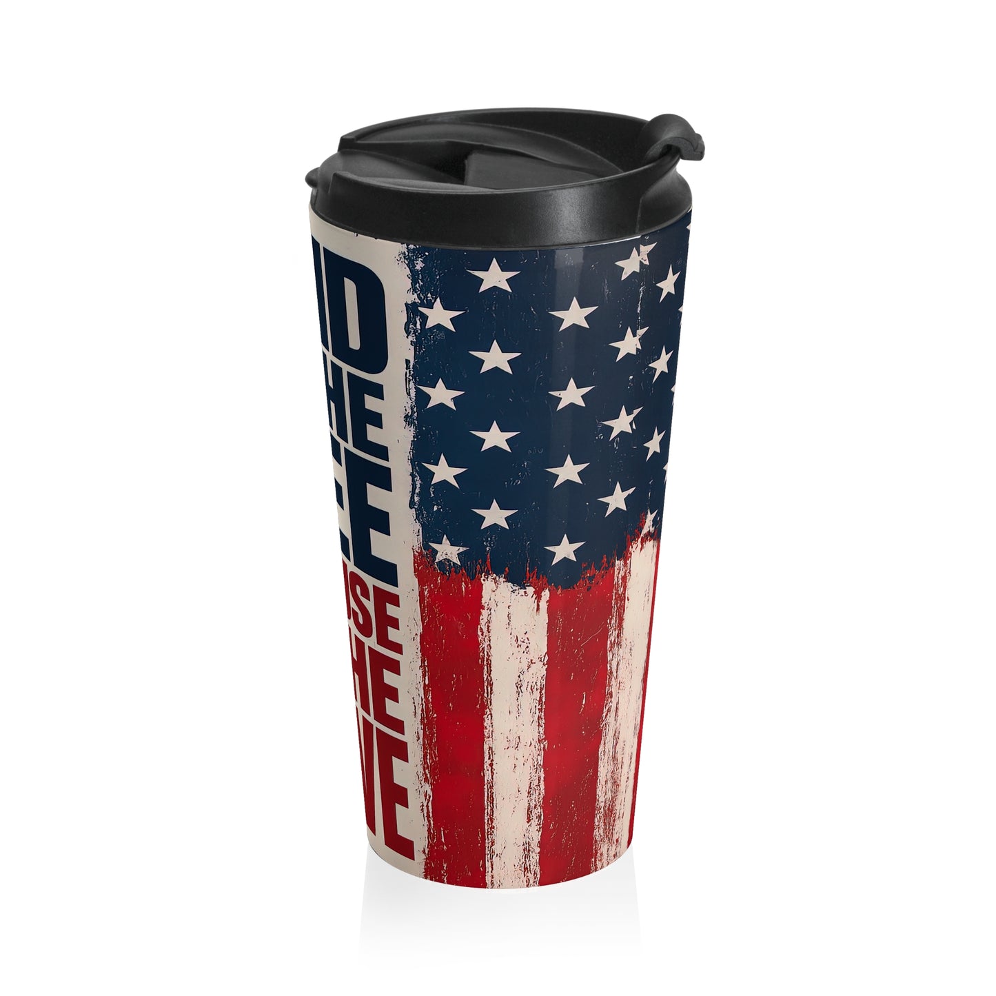 Land of the Free Because of the Brave Travel Tumbler – Rustic American Flag Patriotic Drinkware