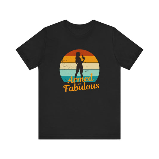 Armed and Fabulous Women’s T-Shirt – Pro Gun 2A Conservative Tee | Stylish Gun Rights Shirt