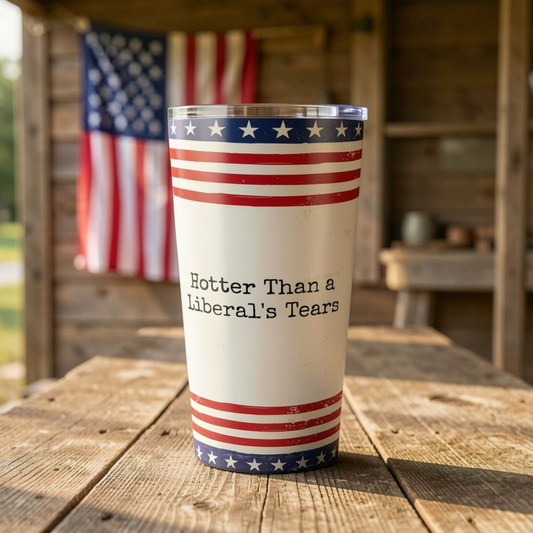 Hotter Than a Liberal’s Tears Tumbler – Conservative Patriotic Travel Mug