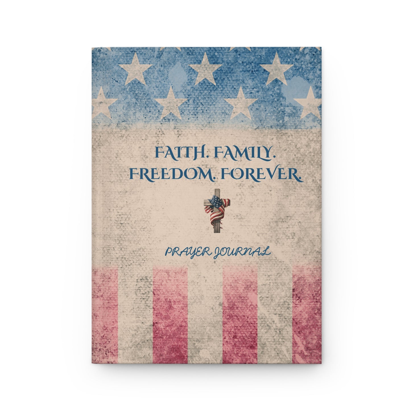 Faith Family Freedom Forever Prayer Journal – Rustic American Flag & Cross | Patriotic Christian Notebook