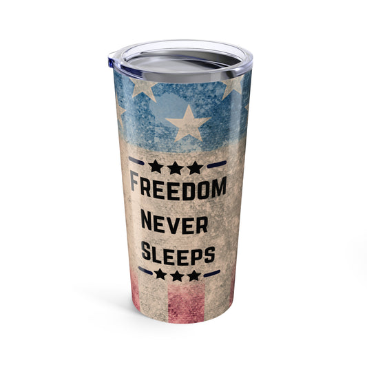Freedom Never Sleeps Tumbler – American Flag Patriotic Drink Cup | Military Conservative Gift