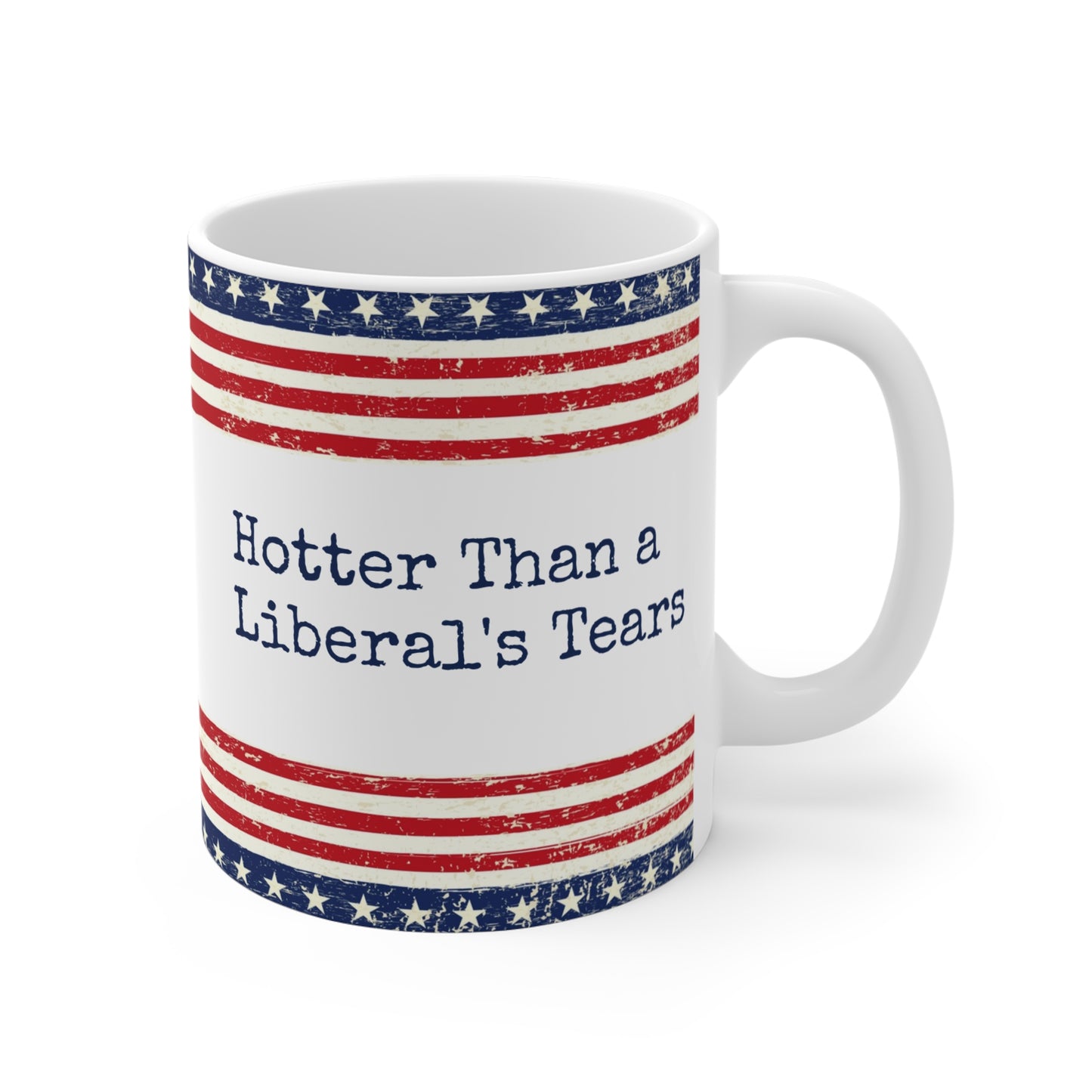 Hotter Than a Liberal’s Tears Coffee Mug – Funny Conservative Patriotic Cup